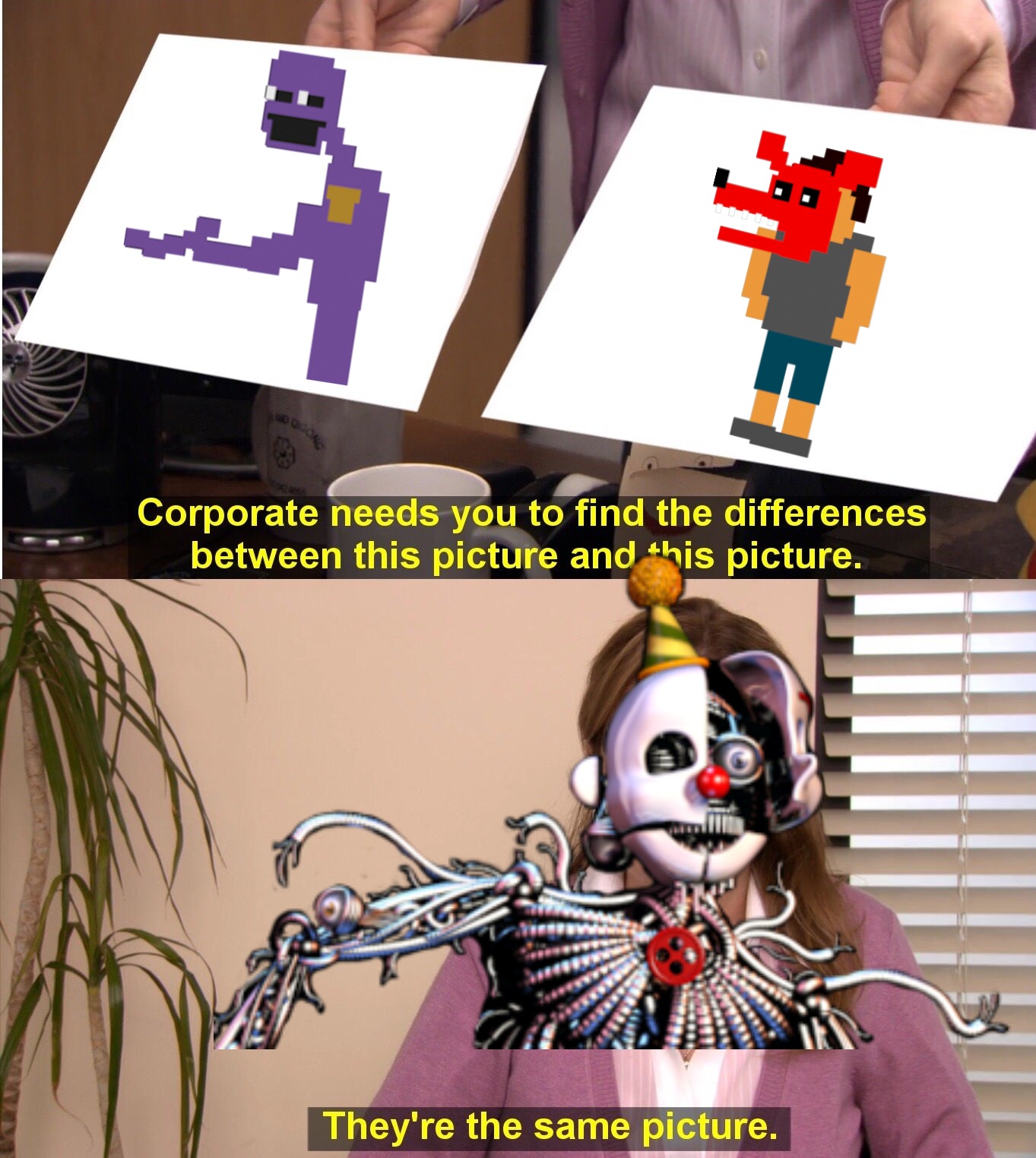 Sister Location in a nutshell | image tagged in memes,they're the same picture | made w/ Imgflip meme maker