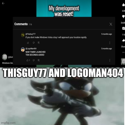 Bro be giving death threats (god I didn't realize the second guy was doing something seperate) | THISGUY77 AND LOGOMAN404 | image tagged in memes,funny,windows,shadow the hedgehog,threats,run | made w/ Imgflip meme maker