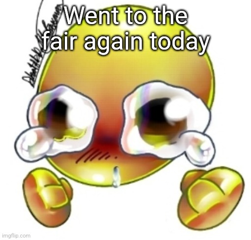 Ggghhhhhghghghhhgh | Went to the fair again today | image tagged in ggghhhhhghghghhhgh | made w/ Imgflip meme maker