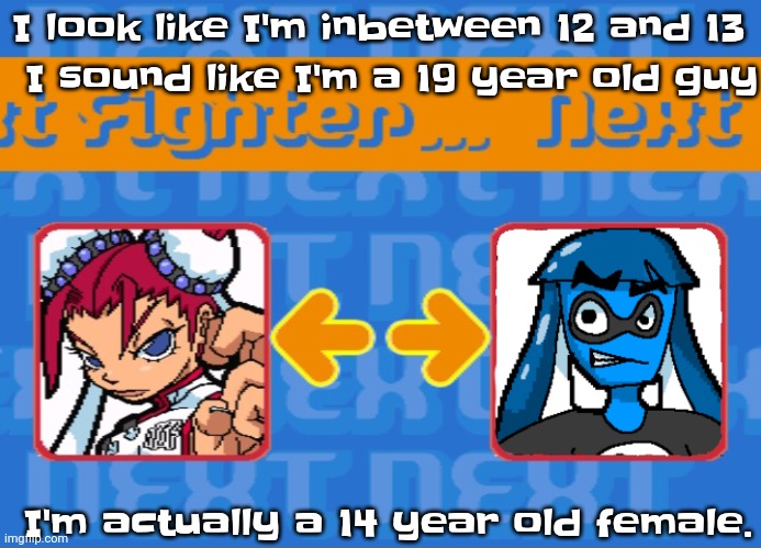 Yuh | I sound like I'm a 19 year old guy; I look like I'm inbetween 12 and 13; I'm actually a 14 year old female. | image tagged in i'm dead bro | made w/ Imgflip meme maker