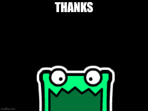 THANKS | made w/ Imgflip meme maker