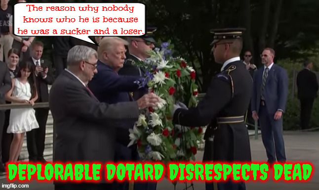 Political props and propaganda | image tagged in political props and propaganda,cpo ryan owens,suckers and losers,tomb of the unknown soldier,maga mockery monument,bone spurs | made w/ Imgflip meme maker