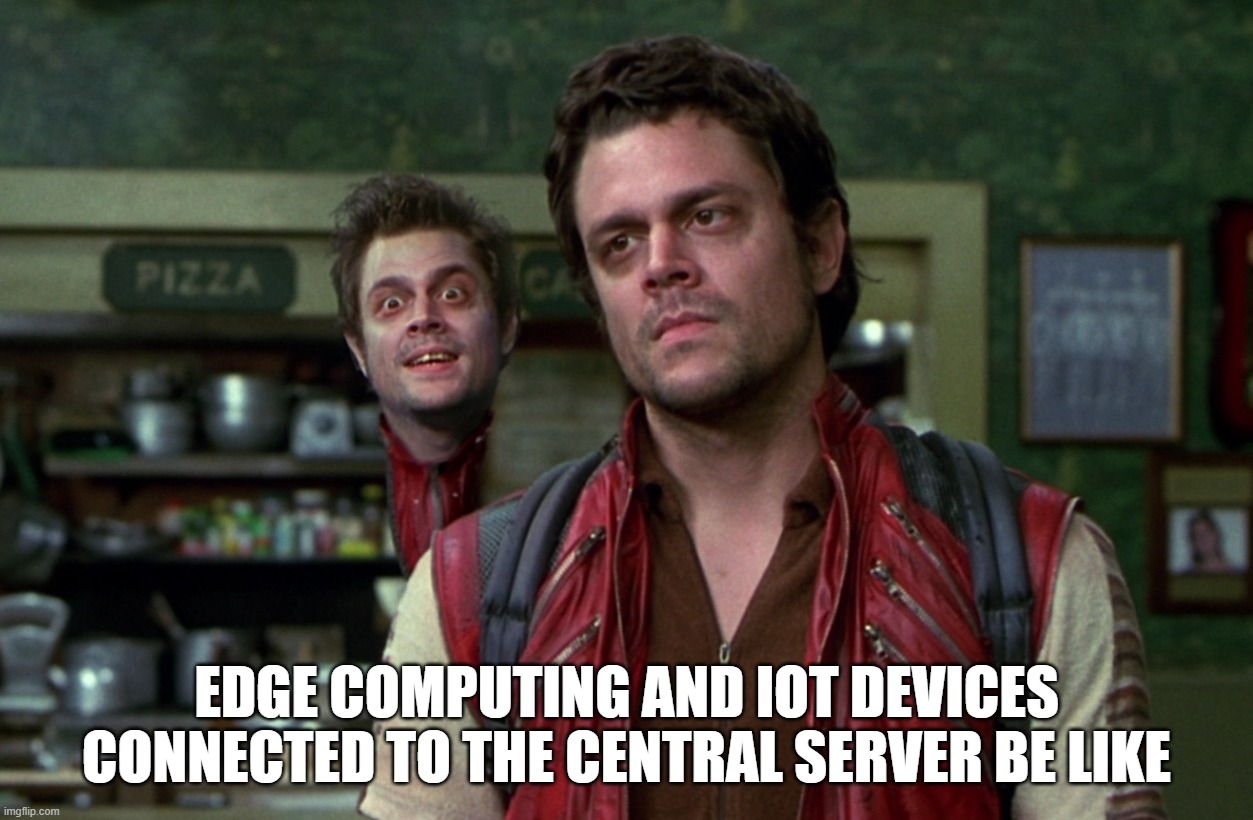 Johnny Knoxville Men in Black | EDGE COMPUTING AND IOT DEVICES CONNECTED TO THE CENTRAL SERVER BE LIKE | image tagged in johnny knoxville men in black | made w/ Imgflip meme maker