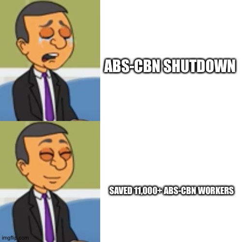 Happy Bongo Sad Bongo | ABS-CBN SHUTDOWN; SAVED 11,000+ ABS-CBN WORKERS | image tagged in happy bongo sad bongo,goanimate | made w/ Imgflip meme maker