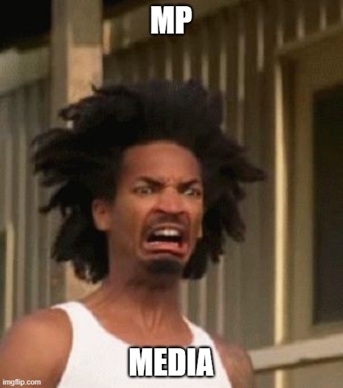 Disgusted Black Guy | MP MEDIA | image tagged in disgusted black guy | made w/ Imgflip meme maker