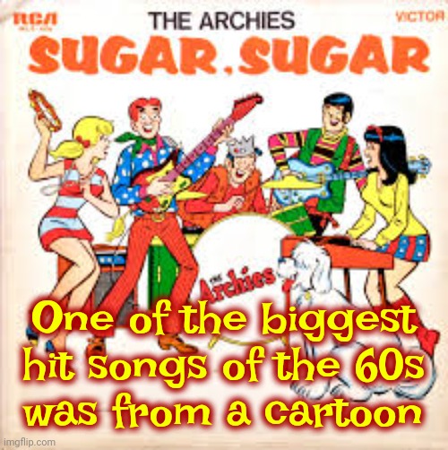 Good Times | One of the biggest hit songs of the 60s
was from a cartoon | image tagged in good times,the good old days,good memories,60s,70s,memes | made w/ Imgflip meme maker