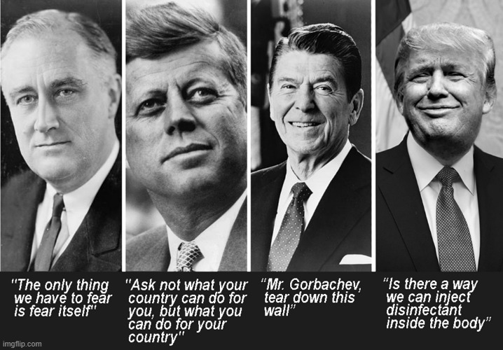 Presidents are remembered by their famous quotes! Part II | image tagged in dishonorable donald,disinfectant,bleach,famous quotes,presidents,donald trump is an idiot | made w/ Imgflip meme maker