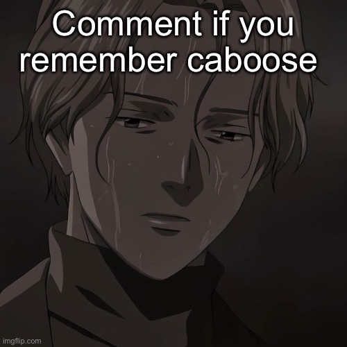 Johan | Comment if you remember caboose | image tagged in johan | made w/ Imgflip meme maker