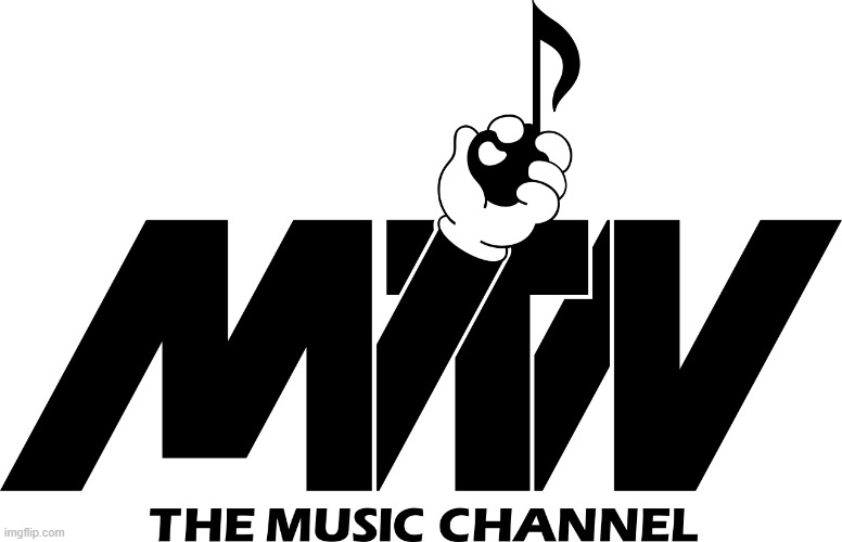 MTV The Music Channel | image tagged in mtv the music channel | made w/ Imgflip meme maker