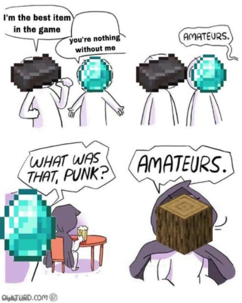 wood | image tagged in minecraft memes | made w/ Imgflip meme maker