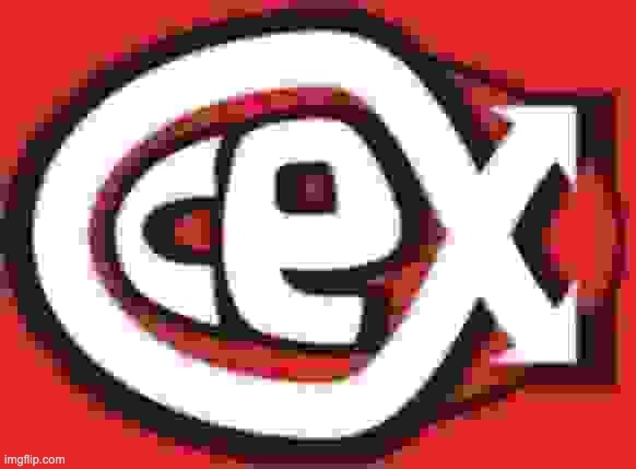 CeX | image tagged in cex | made w/ Imgflip meme maker