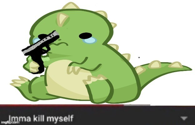 Imma kill myself dino version | image tagged in imma kill myself dino version | made w/ Imgflip meme maker