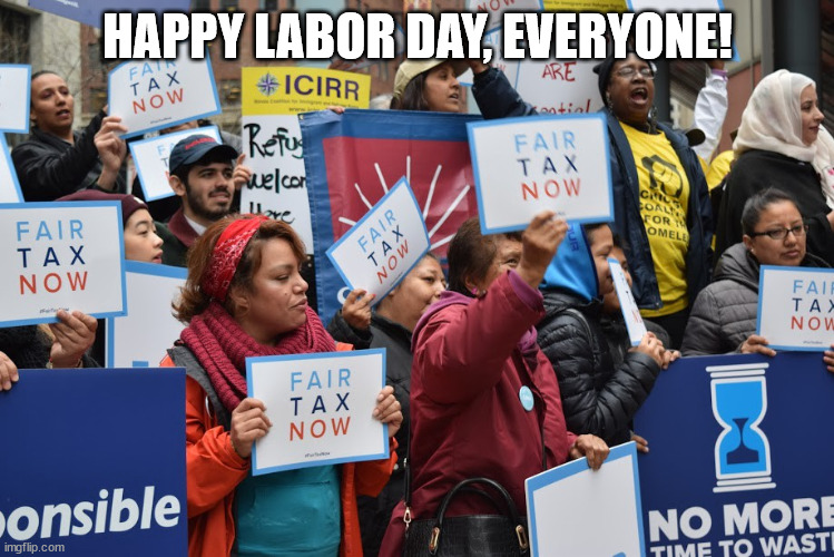 Happy Labor Day! | HAPPY LABOR DAY, EVERYONE! | image tagged in labor day,labor,work,workers,rally | made w/ Imgflip meme maker