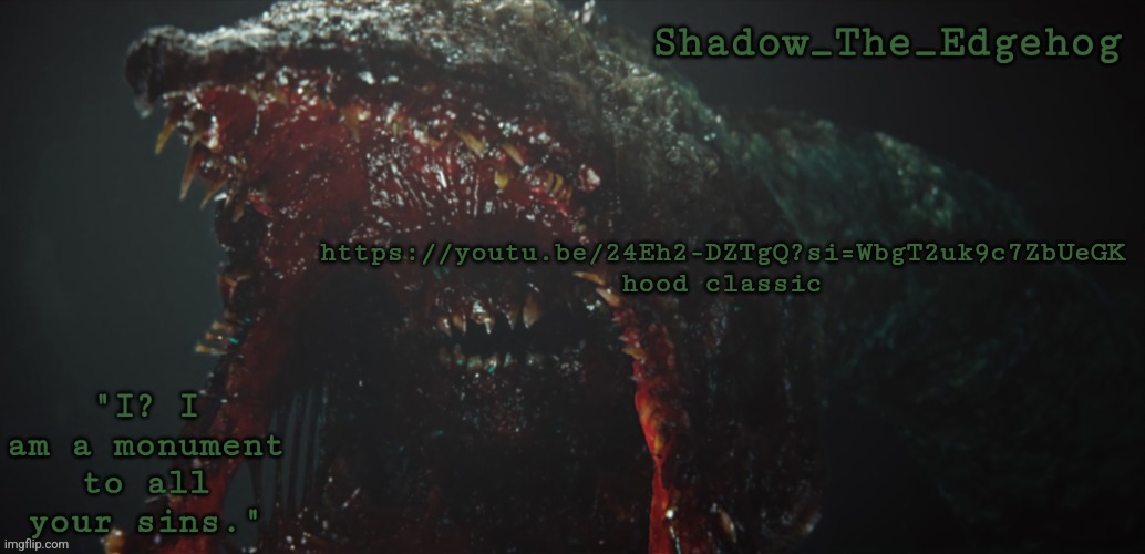 Shadow's Gravemind Template | https://youtu.be/24Eh2-DZTgQ?si=WbgT2uk9c7ZbUeGK
hood classic | image tagged in shadow's gravemind template | made w/ Imgflip meme maker