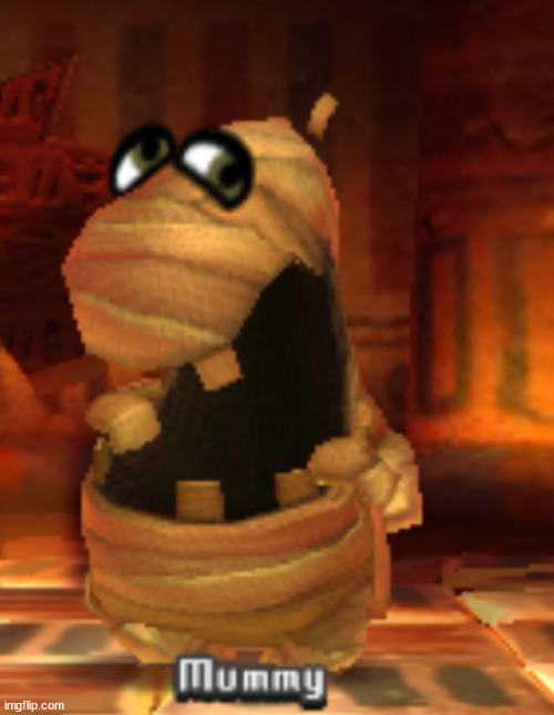 SINCE WHEN DID A MUMMY LOOK LIKE THAT | made w/ Imgflip meme maker