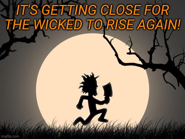 FALL IS CLOSE | IT'S GETTING CLOSE FOR THE WICKED TO RISE AGAIN! | image tagged in fall,insane clown posse,icp | made w/ Imgflip meme maker