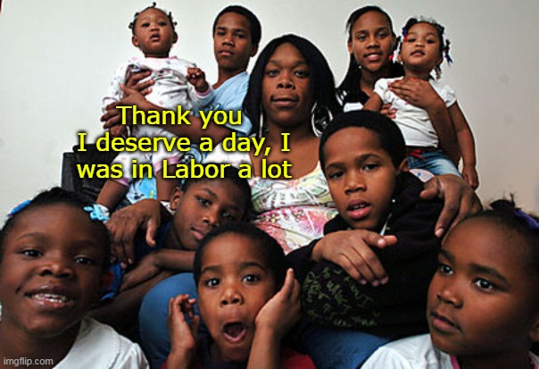 Happy Labor Day | Thank you 
I deserve a day, I was in Labor a lot | image tagged in labor day meme | made w/ Imgflip meme maker