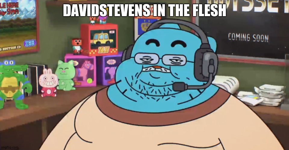 discord moderator | DAVIDSTEVENS IN THE FLESH | image tagged in discord moderator | made w/ Imgflip meme maker