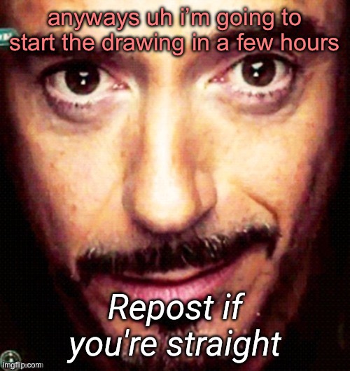 pretend this is chucklenuts, i wanted to say 2 things with 1 post | anyways uh i’m going to start the drawing in a few hours | made w/ Imgflip meme maker