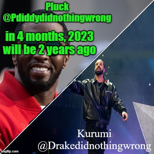 Pluck and Kurumi shared announcement | in 4 months, 2023 will be 2 years ago | image tagged in pluck and kurumi shared announcement | made w/ Imgflip meme maker