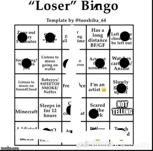 loser bingo | NOT TELLING | image tagged in loser bingo | made w/ Imgflip meme maker