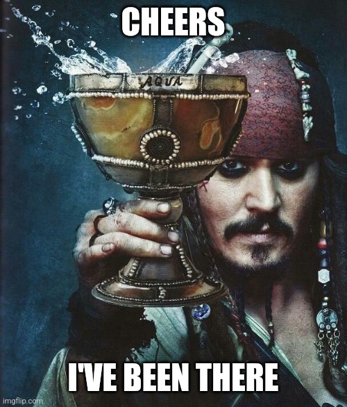 JACK CHEERS | CHEERS I'VE BEEN THERE | image tagged in jack cheers | made w/ Imgflip meme maker