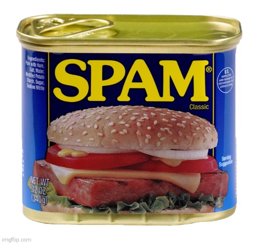 Spam | image tagged in spam | made w/ Imgflip meme maker