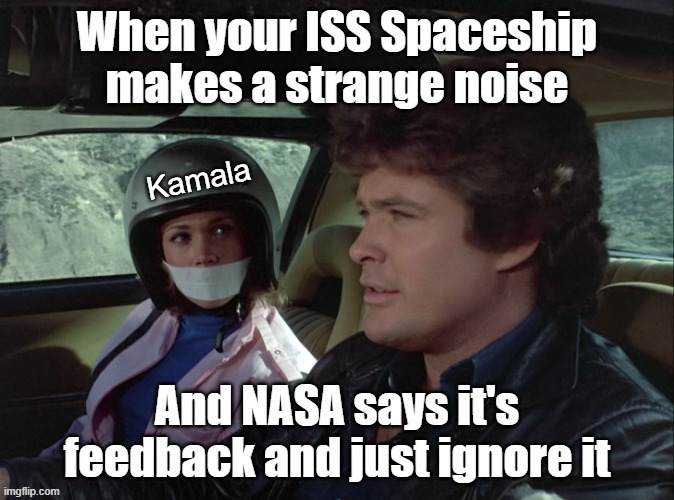 NASA Says ISS Strange noise is Kamala Kackling | Kamala | image tagged in nasa,iss,kamala | made w/ Imgflip meme maker