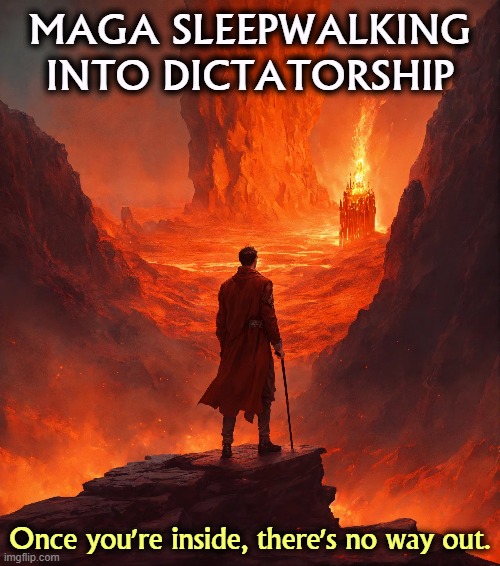 MAGA SLEEPWALKING INTO DICTATORSHIP; Once you're inside, there's no way out. | image tagged in maga,right wing,conservative,sleep,fascist,dictator | made w/ Imgflip meme maker