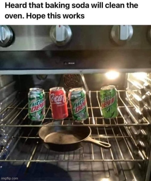 baking soda | image tagged in baking soda,cleaning oven | made w/ Imgflip meme maker