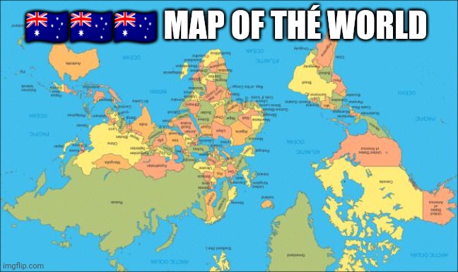 Map of thé World | 🇦🇺🇦🇺🇦🇺 MAP OF THÉ WORLD | image tagged in world map | made w/ Imgflip meme maker
