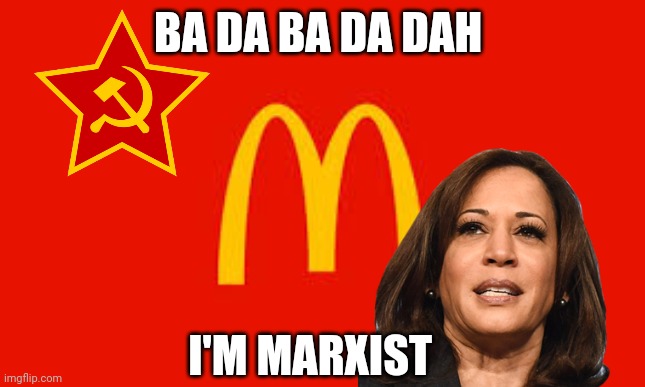 kamala harris meme | BA DA BA DA DAH; I'M MARXIST | image tagged in kamala harris | made w/ Imgflip meme maker