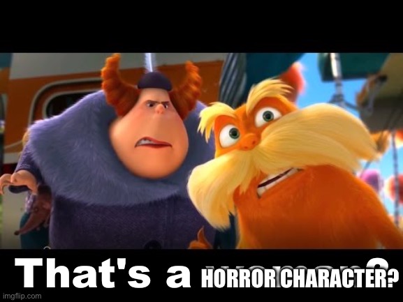 That's a Woman | HORROR CHARACTER? | image tagged in that's a woman | made w/ Imgflip meme maker