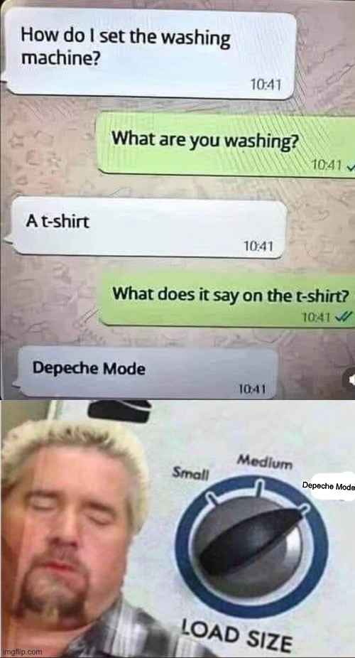 Ahhh yes… the Mode | Depeche Mode | image tagged in large load size,music,1980s,washing machine | made w/ Imgflip meme maker