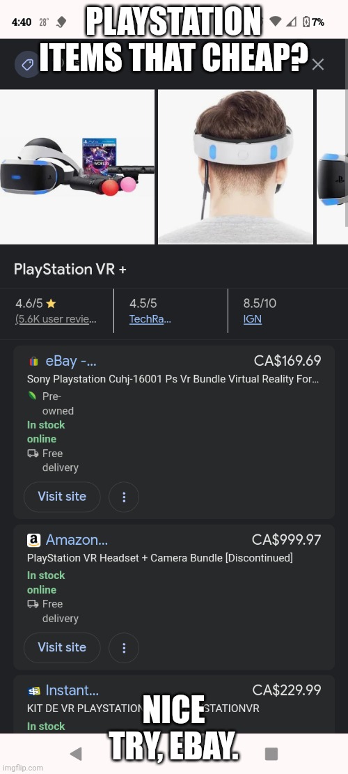 Never trust ebay | PLAYSTATION ITEMS THAT CHEAP? NICE TRY, EBAY. | image tagged in never trust ebay | made w/ Imgflip meme maker