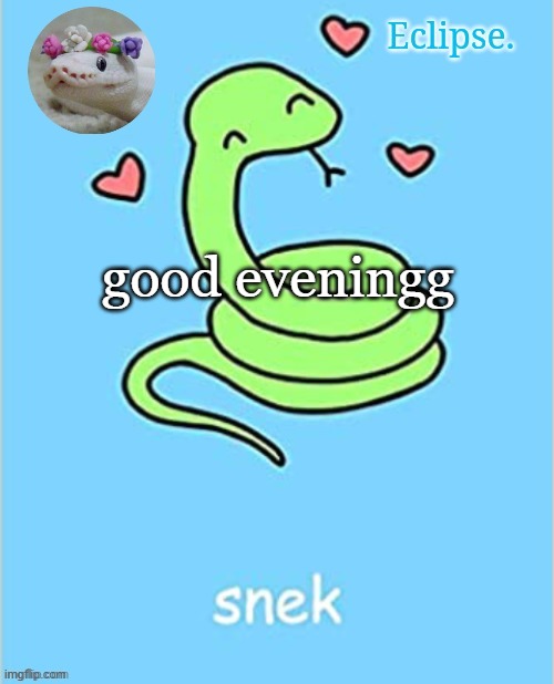 . | good eveningg | image tagged in h | made w/ Imgflip meme maker