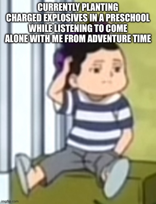 Mineta | CURRENTLY PLANTING CHARGED EXPLOSIVES IN A PRESCHOOL WHILE LISTENING TO COME ALONE WITH ME FROM ADVENTURE TIME | image tagged in mineta | made w/ Imgflip meme maker