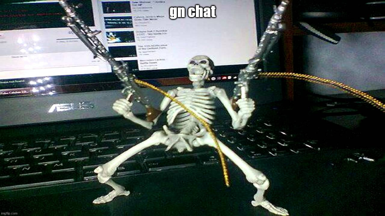 skeleton shooting minijun | gn chat | image tagged in skeleton shooting minijun | made w/ Imgflip meme maker