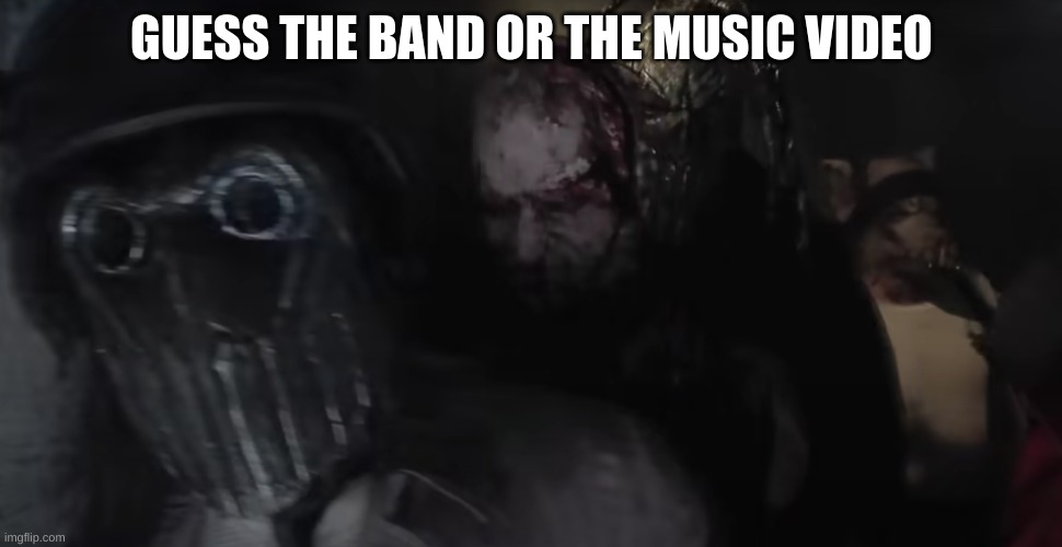 GUESS THE BAND OR THE MUSIC VIDEO | made w/ Imgflip meme maker