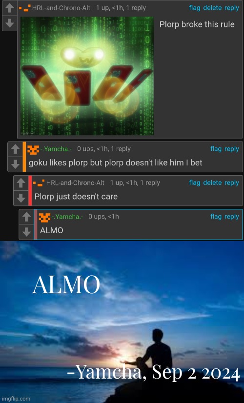 ALMO; -Yamcha, Sep 2 2024 | image tagged in inspirational man | made w/ Imgflip meme maker