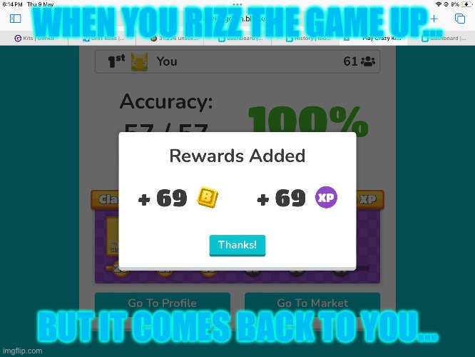 Rizz | WHEN YOU RIZZ THE GAME UP... BUT IT COMES BACK TO YOU... | image tagged in funny memes | made w/ Imgflip meme maker