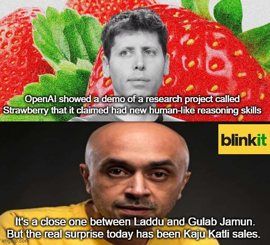 american entrepreneurs only do small talk | OpenAI showed a demo of a research project called Strawberry that it claimed had new human-like reasoning skills; It's a close one between Laddu and Gulab Jamun. But the real surprise today has been Kaju Katli sales. | image tagged in memes,funny memes,lol so funny,lol,lolz | made w/ Imgflip meme maker