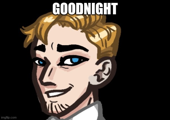 (Aussie: What happened when I was sleeping???) | GOODNIGHT | image tagged in nice blue | made w/ Imgflip meme maker