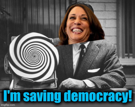 hypnotist | I'm saving democracy! | image tagged in hypnotist | made w/ Imgflip meme maker