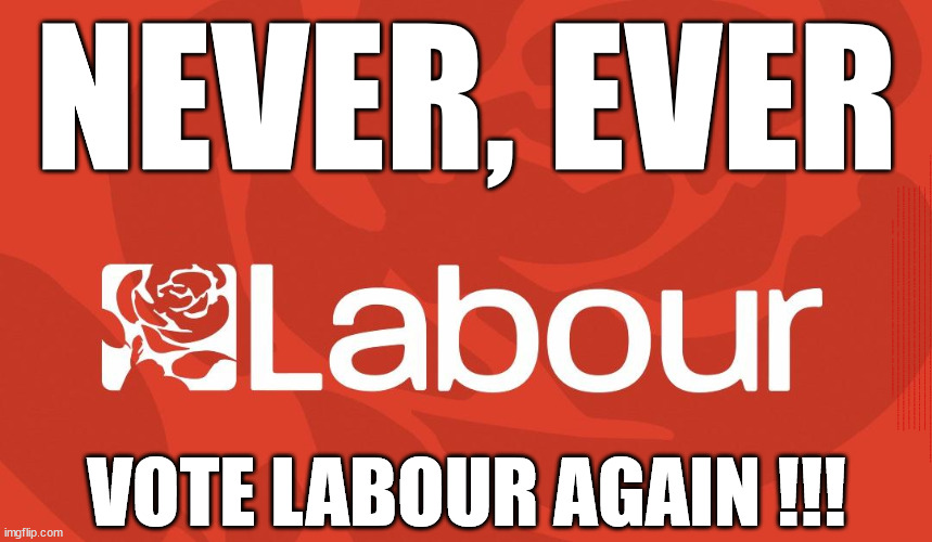 Never ever vote LABOUR - #StarmerOut #TwoTierKeir | NEVER, EVER; How does Starmer Negate UK Law? LAWLESS BRITAIN !!! 'ILLEGAL' = 'IRREGULAR'; UNDER STARMER'S; 'illegal' v 'irregular'; THIS IS MY COUNTRY ! I was born & bred here; No one has the right to Force entry and spend time in my home; So much for Brexit . . . STARMER 'GREEN LIGHTS' 20 MPH ZONES; Is it time to; Wave Goodbye; What happens to the BODIES? THE VALUE OF LIFE? 'IRREGULAR IMMIGRANTS'; Claim back Trafficking Expenses? Taxpayers expense? UK BURNS; UNDER; Welcome to the UK under Starmer . . . They could have chosen Farage or Sunak; IF FAST-TRACKING RIOTERS WORKS AS A DETERRENT . . . #TwoTierKeir; ELECTION PLEDGE STARMER LIED TO US !!! Sir Keir Rodney Starmer; #TripleLock; SMEG HEAD CONCEDES; Titchy Starmer; 'PUTTING COUNTRY FIRST'; Party second; On top of the £480m already given to France to 'stop the boats'; DEAR UK VOTERS AS YOU FAILED TO SUPPORT THE TORIES; NEW HOME FOR OUR MIGRANT FRIENDS; COMING TO YOUR AREA SOON; Labour pledge 'Urban centres' to help house 'Our Fair Share' of our new Migrant friends; New Home for our New Immigrant Friends !!! The only way to keep the illegal immigrants in the UK; CITIZENSHIP FOR ALL; ; Amnesty For all Illegals; Sir Keir Starmer MP; Muslim Votes Matter; Blood on Starmers hands? Burnham; Taxi for Rayner ? #RR4PM;100's more Tax collectors; Higher Taxes Under Labour; We're Coming for You; Labour pledges to clamp down on Tax Dodgers; Higher Taxes under Labour; Rachel Reeves Angela Rayner Bovvered? Higher Taxes under Labour; Risks of voting Labour; * EU Re entry? * Mass Immigration? * Build on Greenbelt? * Rayner as our PM? * Ulez 20 mph fines? * Higher taxes? * UK Flag change? * Muslim takeover? * End of Christianity? * Economic collapse? TRIPLE LOCK' Anneliese Dodds Rwanda plan Quid Pro Quo UK/EU Illegal Migrant Exchange deal; UK not taking its fair share, EU Exchange Deal = People Trafficking !!! Starmer to Betray Britain, #Burden Sharing #Quid Pro Quo #100,000; #Immigration #Starmerout #Labour #wearecorbyn #KeirStarmer #DianeAbbott #McDonnell #cultofcorbyn #labourisdead #labourracism #socialistsunday #nevervotelabour #socialistanyday #Antisemitism #Savile #SavileGate #Paedo #Worboys #GroomingGangs #Paedophile #IllegalImmigration #Immigrants #Invasion #Starmeriswrong #SirSoftie #SirSofty #Blair #Steroids AKA Keith ABBOTT BACK; Amnesty for 90,000 illegal immigrants; WHY WOULDN'T THE RWANDA PLAN WORK ? #TwoTierKeir; But they; VOTED STARMER ! #TwoTierKeir; #TwoTierKeir; UNDER STARMER? 11/8/24 two more DEAD; Yvette Cooper; Rwanda deterrent cancelled due to cost? 11/8/24 Two more DEAD; Blood on the hands of Yvette Cooper & Starmer; Are the DEAD the only ones who get returned? To the last of the UK's Gold reserves? #2ndGearKeir; as Starmer signals 'Surrender' to the EU? SAME APPLIES TO MY COUNTRY ! No one has the right to come into my home uninvited; SAME APPLIES TO MY COUNTRY ! No one has a right to enter 'MY COUNTRY' uninvited ! In Starmer's Lawless Britain? If we pick them up they become 'irregular', not 'Illegal' !!! lol; VOTE LABOUR AGAIN !!! | image tagged in illegal immigration,stop boats rwanda,palestine hamas muslim vote,labourisdead,starmerout getstarmerout,twotierkeir elon musk | made w/ Imgflip meme maker