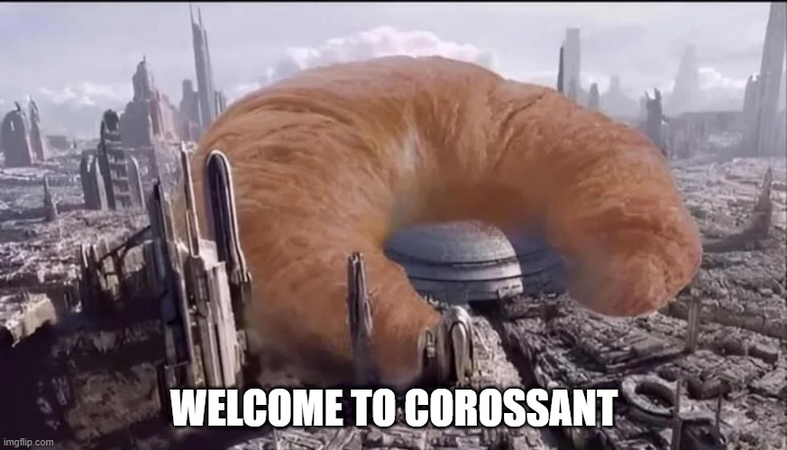 Star Wars Planet | WELCOME TO COROSSANT | image tagged in star wars | made w/ Imgflip meme maker