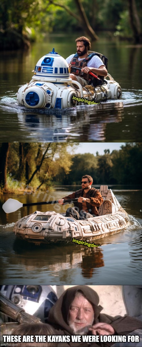 STAR WARS KAYAKS | THESE ARE THE KAYAKS WE WERE LOOKING FOR | image tagged in memes,these aren't the droids you were looking for,star wars,kayak,star wars meme,r2d2 | made w/ Imgflip meme maker