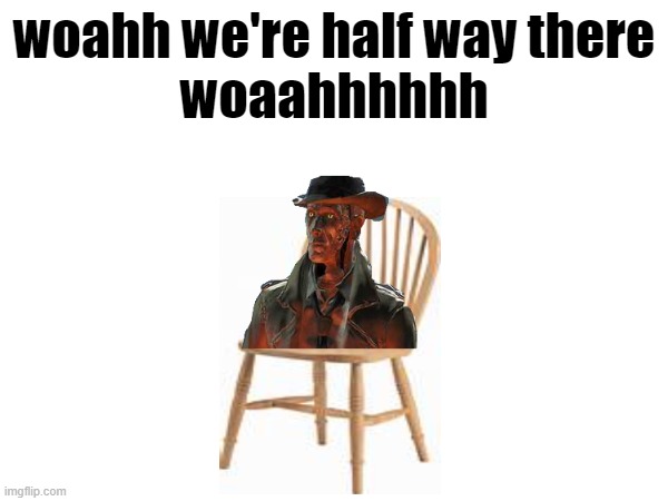 NICK VALENTINE ON A CHAIRRRR | woahh we're half way there
woaahhhhhh | image tagged in fallout,fallout 4,nick valentine | made w/ Imgflip meme maker