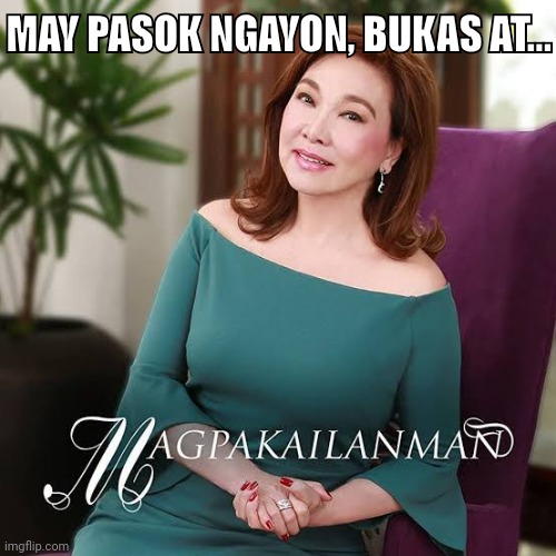 Magpakailanman template | MAY PASOK NGAYON, BUKAS AT... | image tagged in magpakailanman template | made w/ Imgflip meme maker