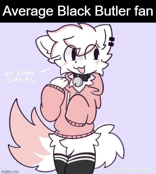 Anime Slander #2 | Average Black Butler fan | image tagged in boykisser glow up | made w/ Imgflip meme maker